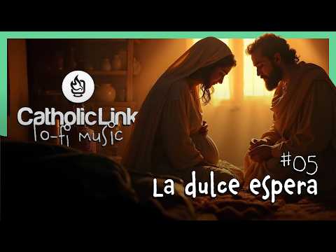 La dulce espera con María y José: Música para prepararte para la Navidad