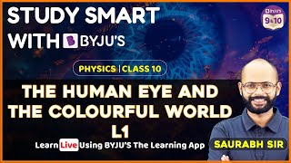 The Human Eye and The colourful world | L-1 | Study Smart with BYJUS