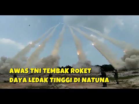 WARGA DIMINTA MENGUNGSI TNI INDONESIA BAKAL TEMBAKAN ROKET BERDAYA LEDAK TINGGI KE NATUNA