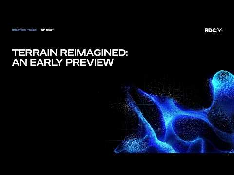 Terrain Reimagined: An Early Preview | RDC 2026