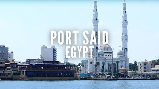Port Said | Port Said Egypt | Egypt | Things To Do In Egypt | Travel to Egypt | Suez Canal