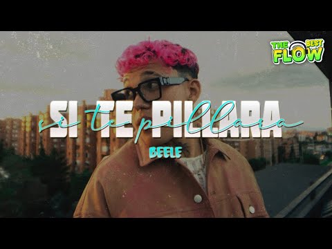 Beéle - si te pillara (Letra)