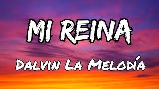 Dalvin La Melodía - Mi Reina (Letras)