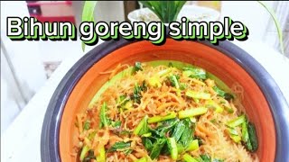 BIHUN GORENG!!! MENU MAKAN SIMPLE UNTUK KAUM IBU YANG SATSET ....