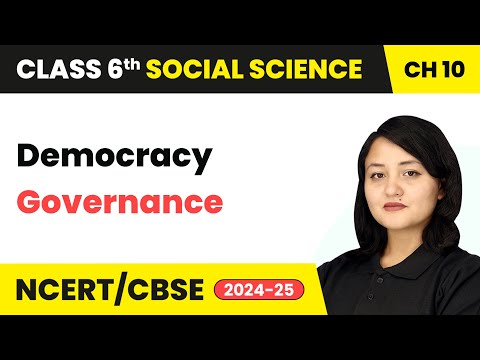 Democracy - Governance | Class 6 Social Science Chapter 10 | CBSE 2024-25