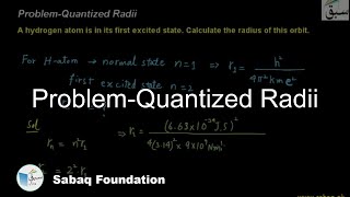 Problem-Quantized Radii