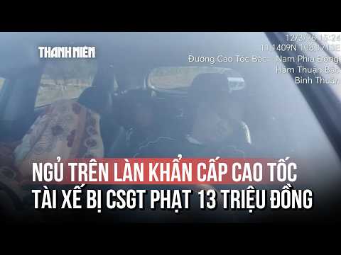 Ngủ trên làn khẩn cấp cao tốc, tài xế bị CSGT phạt 13 triệu đồng