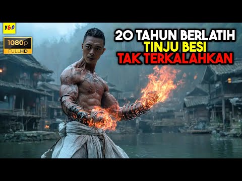 20 Tahun Berlatih Tinju Besi Untuk Menjadi Pendekar Tak Terkalahkan - ALUR CERITA FILM