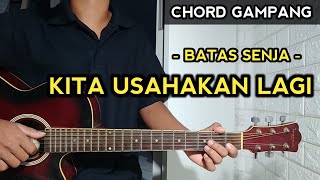 Chord Gitar KITA USAHAKAN LAGI - Batas Senja ( Chord Gampang Dan Lirik )