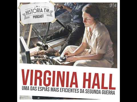 241 Virginia Hall: uma das espiãs mais eficientes da Segunda Guerra Mundial