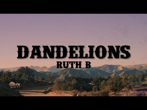Ruth B. - Dandelions (Lyrics)