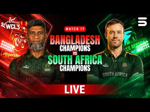 LIVE | Bangladesh Champions vs South <strong>Africa</strong> Champions | Match 17 | WCL 2026 | M9O1T