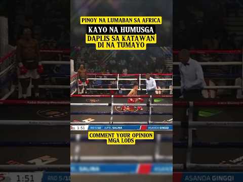 VIRAL! PINOY SA AFRICA DI NA TUMAYO KAHIT DAPLIS LANG? | JUFEL SALINA 🆚 Asanda Gingqi highlights