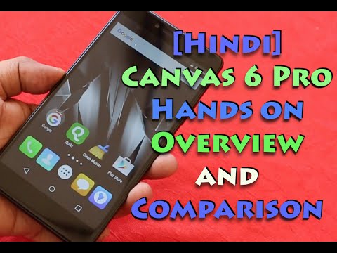(HINDI) [Hindi] Micromax Canvas 6 Pro Hands on Overview