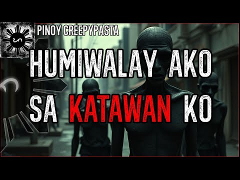 HUMIWALAY AKO SA KATAWAN KO | Tagalog Horror Stories | Pinoy Creepypasta