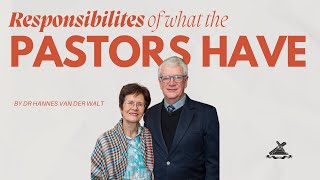 Responsibilities of what the Pastors Have | Dr Hannes Van Der Walt | July 6th, 2025 AM