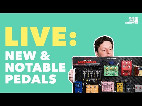 LIVE: New and Notable Pedals (June 2021)