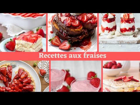 Spécial fraises 🍓: 7 recettes faciles et rapides