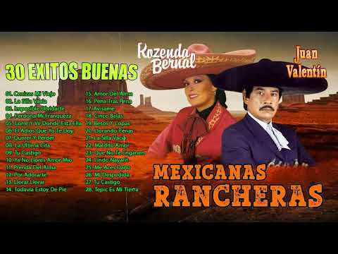 Juán Valentín Y Rozenda Bernal - Sus Mejores Rancheras Mexicanas - 30 Super Canciones Rancheras