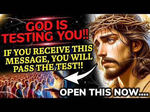 🔴 This is God Testing You -  IF YOU RECEIVE THIS MESSAGE, YOU WILL PASS THE TEST!! | #godmessage