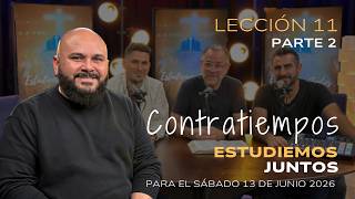 Escuela Sabática, Lección 11, “Contratiempos"- Parte 2