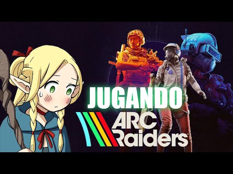 JUGANDO ARC RAIDERS
