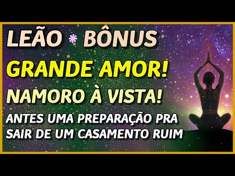 LEÃO ♌️ // GRANDE AMOR! 😍💖- NAMORO À VISTA! 💖- FIM DE UM CASAMENTO RUIM E UM ENCONTRO!⚖️⚡️💍