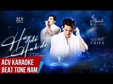 KARAOKE | Hãy Để Anh Đi – Quốc Thiên | Sáng Tác: Lê Cương | Beat Chuẩn