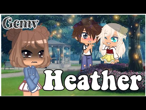 Heather//Gmv//Gcmv// Gacha club