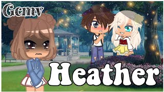 Heather//Gmv//Gcmv// Gacha club