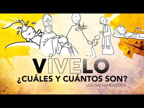 Vívelo: ¿Cuántos y cuáles son? Los sacramentos II 8/33