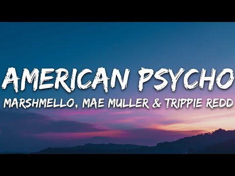 Marshmello, Mae Muller, Trippie Redd - American Psycho (Lyrics)