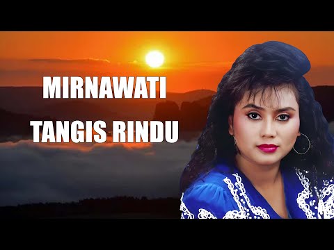 Mirnawati  - Tangis Rindu ( Lirik Video )