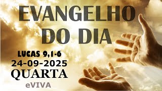 EVANGELHO DO DIA 24/09/2025 Lucas 9,1-6 HOMILIA DIÁRIA E REFLEXÃO - LITURGIA DE HOJE eVIVA