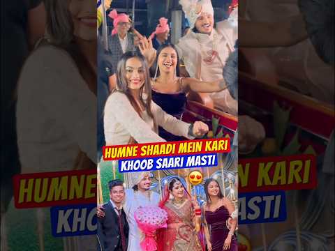 Humne Shaadi Mein Kari Khoon Saari Masti 😍 #shorts #shaadi #minivlogs