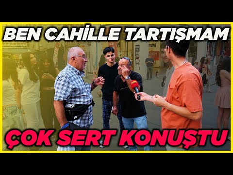BEN CAHİLLE TARTIŞMAM DİYEN ADAM ÇOK SERT KONUŞTU! | Sokak Röportajları