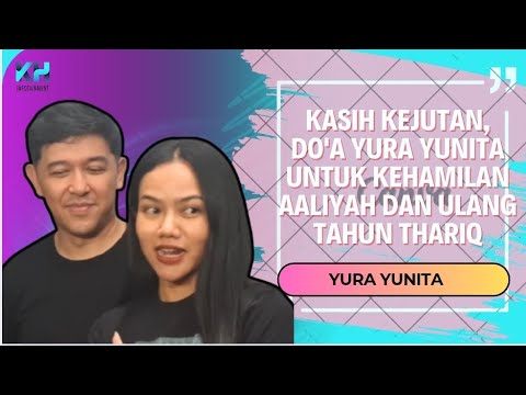 KASIH KEJUTAN, DO'A YURA YUNITA UNTUK KEHAMILAN AALIYAH DAN ULANG TAHUN THARIQ