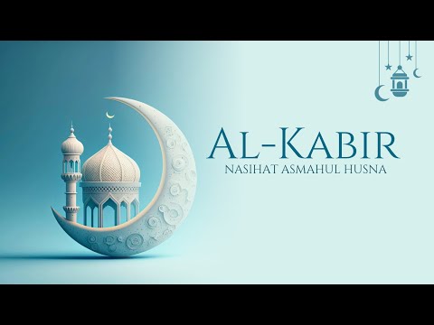 Memaknai Sifat Allah Al-Kabiir | Belajar Baik