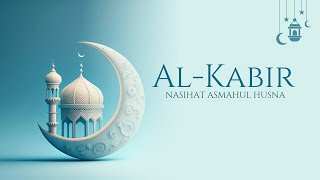 Memaknai Sifat Allah Al-Kabiir | Belajar Baik