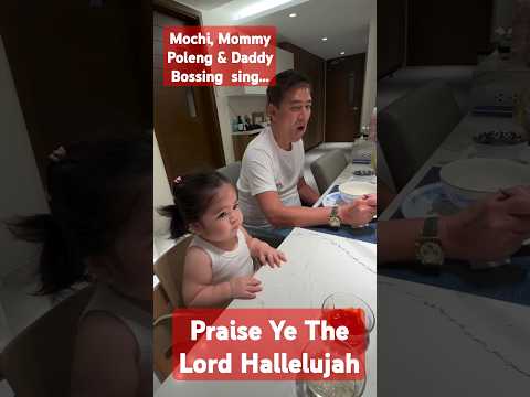Mochi, Daddy and Mommy kumakanta ng Praise Ye The Lord Hallelujah!