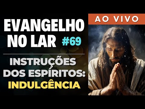 EVANGELHO NO LAR AO VIVO I Mensagem Espírita Para Você #69