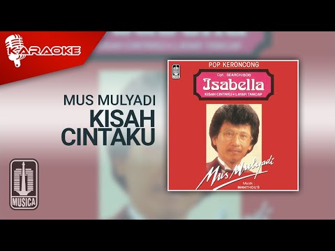 Mus Mulyadi – Kisah Cintaku (Official Karaoke Video)