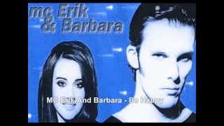 MC Erik And Barbara - Be Happy