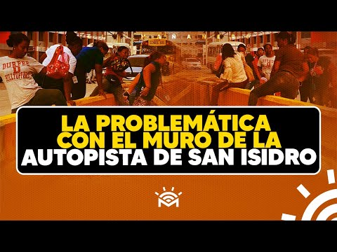 La Problemática con el muro de la autopista de San Isidro