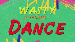 Wasty - D Flame - Dance - Visualizer