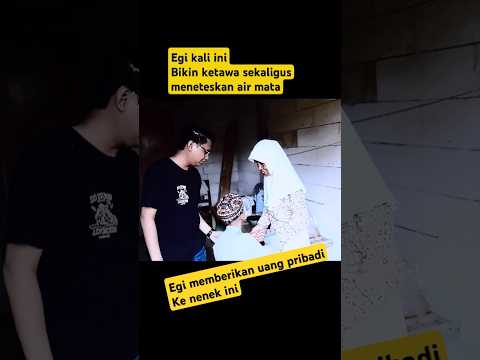 egi bikin nangis, berikan uang pribadi ke nenek ini || aa aula bengong