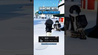 Dancing with My Subscriber!✨| Not Cute Anymore✨| #roblox #robloxedit #