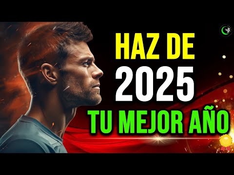 Cómo Hacer de 2025 el Mejor Año de Tu Vida - 7 PASOS PODEROSOS