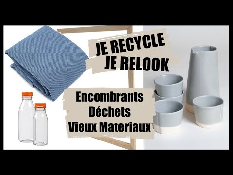 JE RELOOK ET RECYCLE DES EMCOMBRANTS / DÉCHETS ET VIEUX MATERIAUX