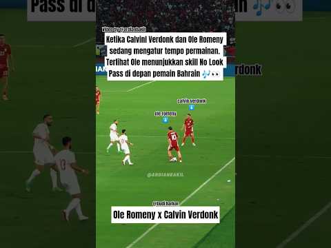 SLOWMO OLE ROMENY & CALVIN VERDONK MEMPERLIHATKAN PERMAINAN BOLA YANG INDAH DI DEPAN PEMAIN BAHRAIN